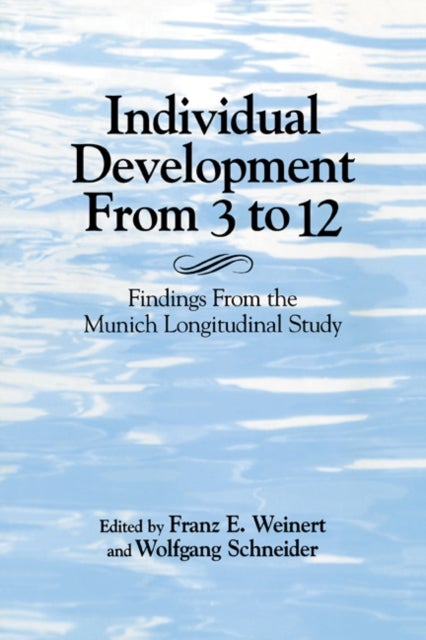 Individual Development from 3 to 12 - Findings from the Munich Longitudinal Study