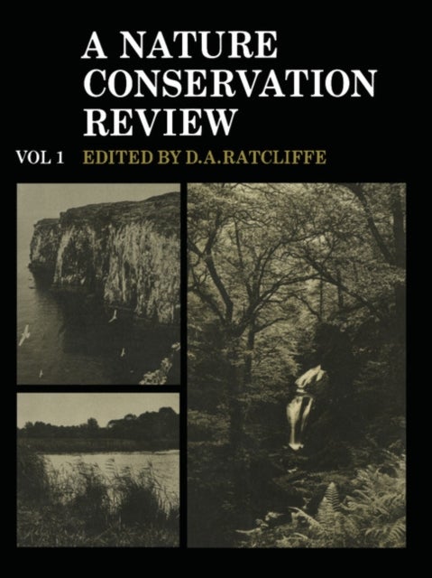 A Nature Conservation Review - The Selection of Biological Sites of National Importance to Nature Conservation in Britain