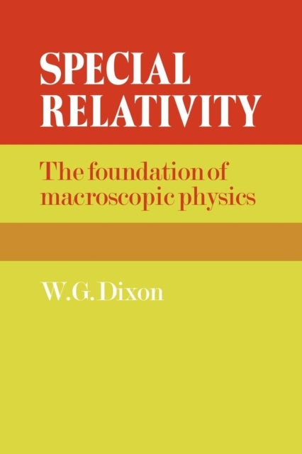 Special Relativity - The Foundation of Macroscopic Physics