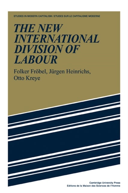 The New International Division of Labour - Structural Unemployment in Industrialised Countries and Industrialisation in Developing Countries