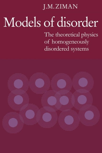 Models of Disorder - The Theoretical Physics of Homogeneously Disordered Systems