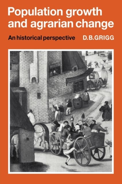 Population Growth and Agrarian Change - An Historical Perspective