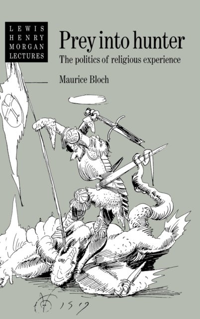 Prey Into Hunter - The Politics of Religious Experience
