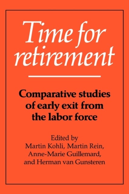 Time for Retirement - Comparative Studies of Early Exit from the Labor Force
