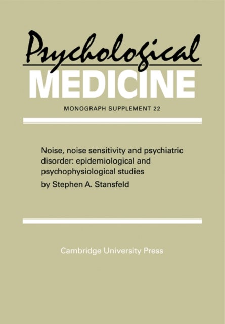 Noise, Noise Sensitivity and Psychiatric Disorder - Epidemiological and Psychophysiological Studies