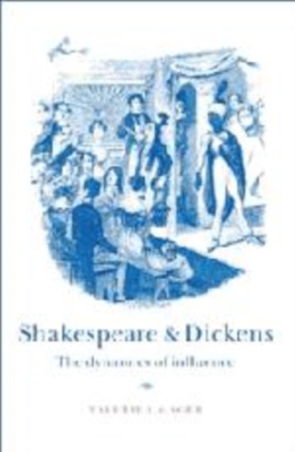 Shakespeare and Dickens - The Dynamics of Influence