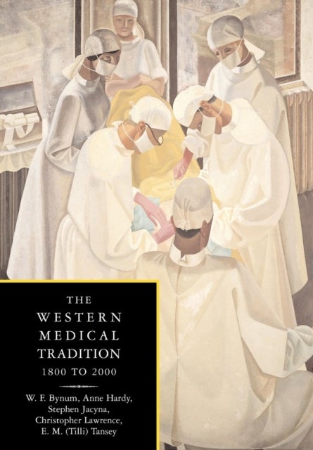 The Western Medical Tradition - 1800–2000