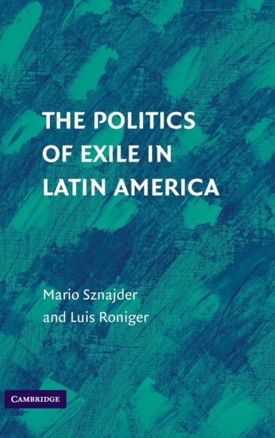 The Politics of Exile in Latin America