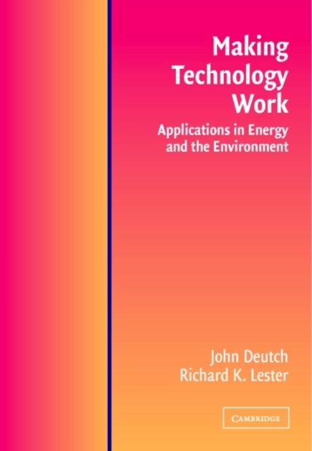 Making Technology Work - Applications in Energy and the Environment