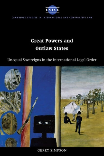 Great Powers and Outlaw States - Unequal Sovereigns in the International Legal Order