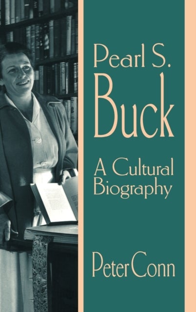 Pearl S. Buck - A Cultural Biography