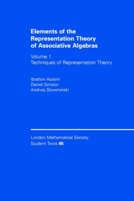 Elements of the Representation Theory of Associative Algebras: Volume 1 - Techniques of Representation Theory