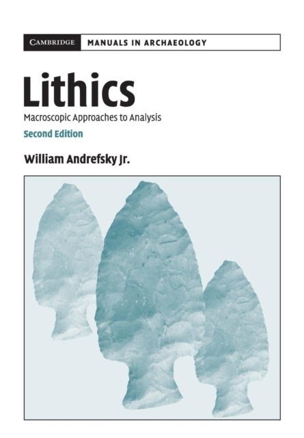 Lithics - Macroscopic Approaches to Analysis