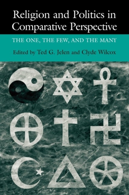 Religion and Politics in Comparative Perspective - The One, The Few, and The Many