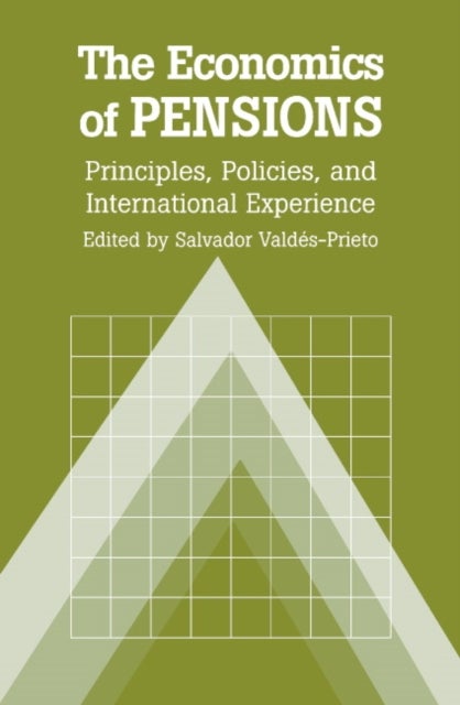 The Economics of Pensions - Principles, Policies, and International Experience