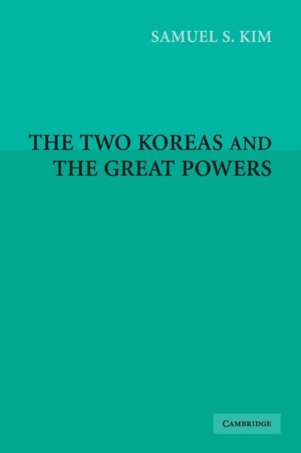 The Two Koreas and the Great Powers