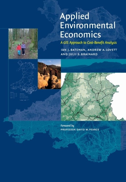 Applied Environmental Economics - A GIS Approach to Cost-Benefit Analysis
