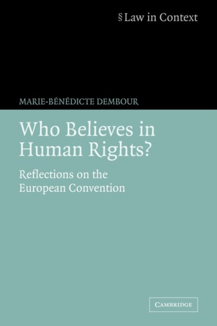 Who Believes in Human Rights? - Reflections on the European Convention
