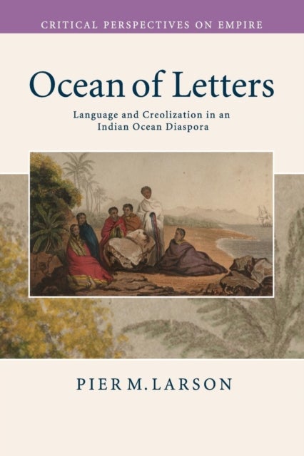 Ocean of Letters - Language and Creolization in an Indian Ocean Diaspora