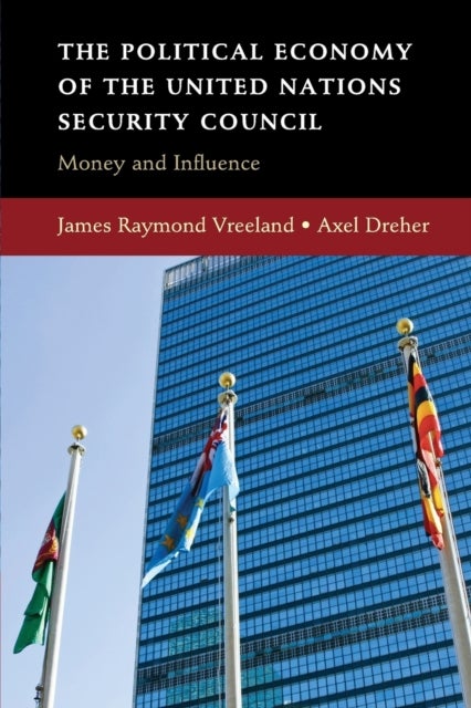 The Political Economy of the United Nations Security Council - Money and Influence