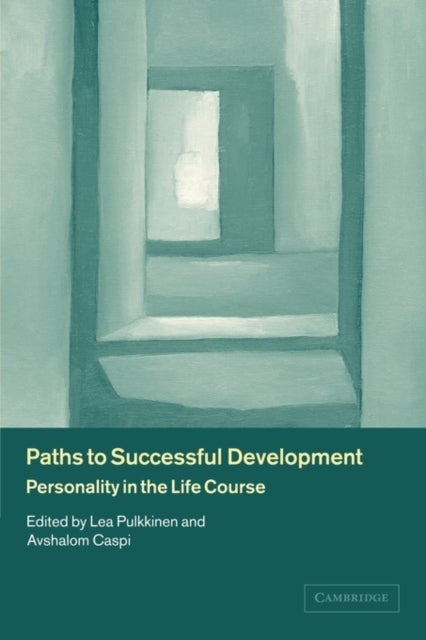 Paths to Successful Development - Personality in the Life Course