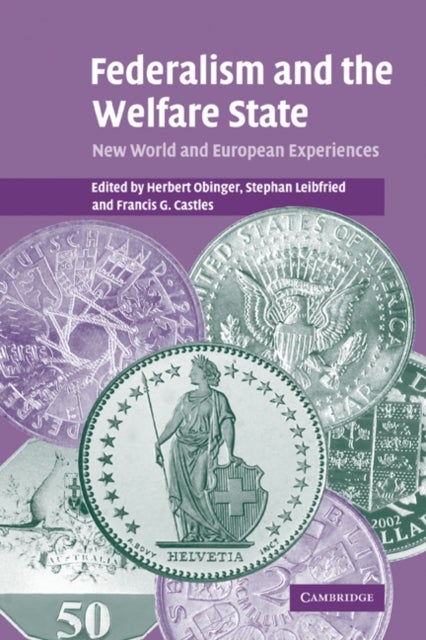 Federalism and the Welfare State - New World and European Experiences