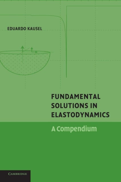 Fundamental Solutions in Elastodynamics - A Compendium