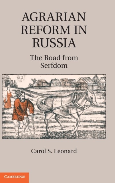 Agrarian Reform in Russia - The Road from Serfdom