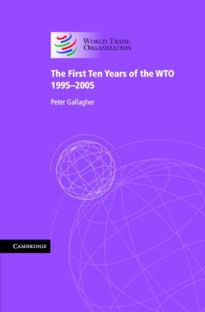 The First Ten Years of the WTO - 1995–2005