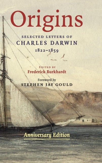 Origins - Selected Letters of Charles Darwin, 1822–1859. Anniversary edition.
