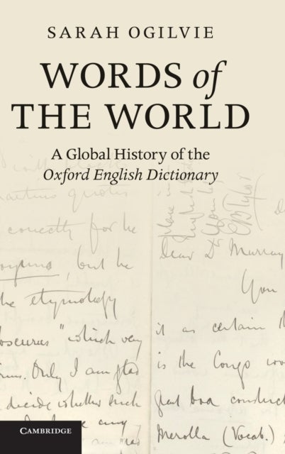 Words of the World - A Global History of the Oxford English Dictionary