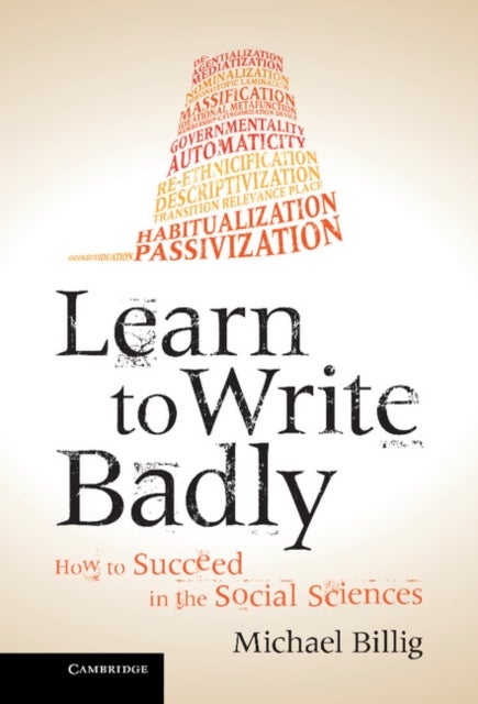 Learn to Write Badly - How to Succeed in the Social Sciences