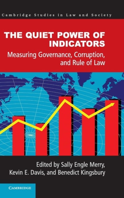 The Quiet Power of Indicators - Measuring Governance, Corruption, and Rule of Law