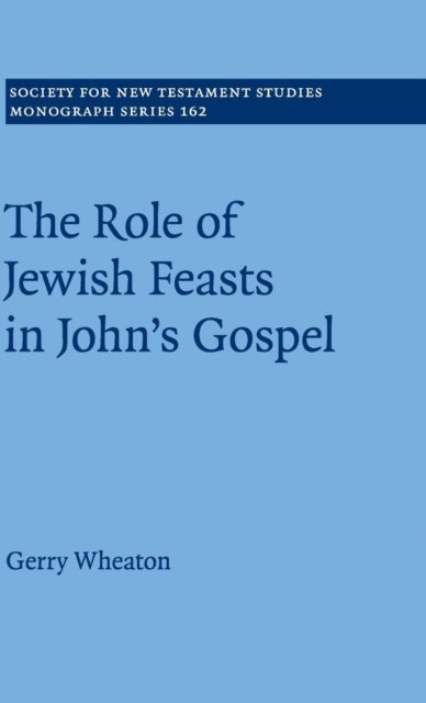 The Role of Jewish Feasts in John''s Gospel