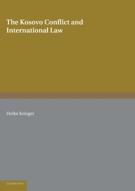 The Kosovo Conflict and International Law - An Analytical Documentation 1974–1999