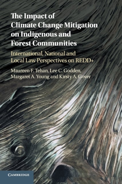 The Impact of Climate Change Mitigation on Indigenous and Forest Communities - International, National and Local Law Perspectives on REDD+