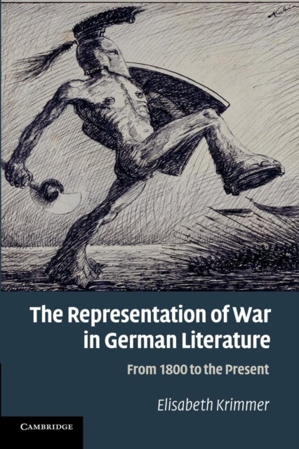 The Representation of War in German Literature - From 1800 to the Present