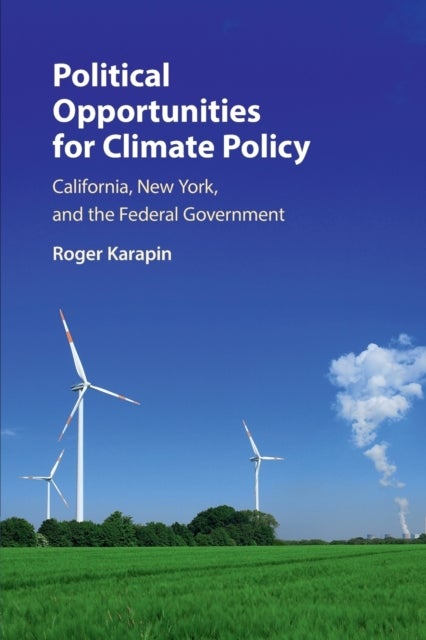 Political Opportunities for Climate Policy - California, New York, and the Federal Government