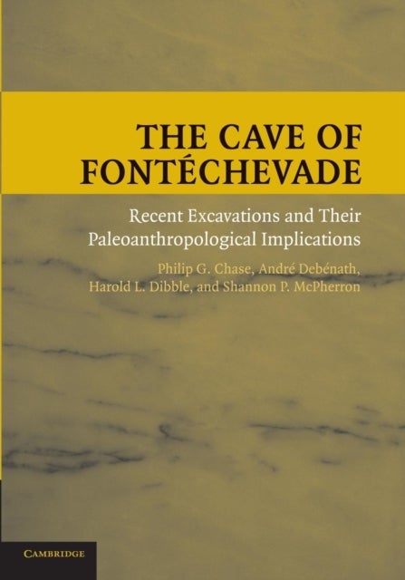 The Cave of Fontechevade - Recent Excavations and their Paleoanthropological Implications
