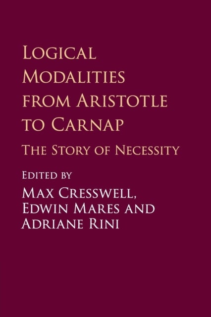 Logical Modalities from Aristotle to Carnap - The Story of Necessity