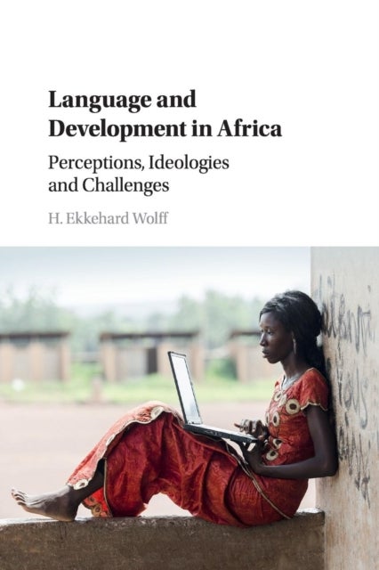Language and Development in Africa - Perceptions, Ideologies and Challenges