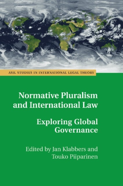 Normative Pluralism and International Law - Exploring Global Governance