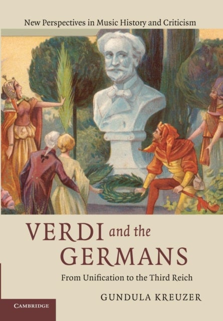 Verdi and the Germans - From Unification to the Third Reich