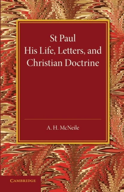 St. Paul - His Life, Letters, and Christian Doctrine