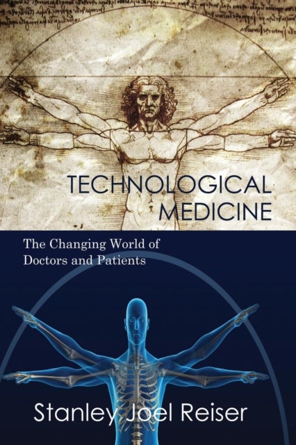 Technological Medicine - The Changing World of Doctors and Patients