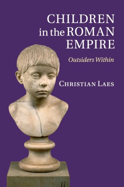 Children in the Roman Empire - Outsiders Within