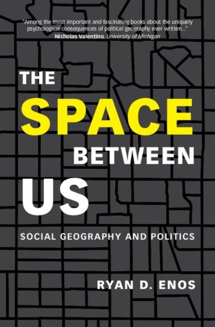The Space between Us - Social Geography and Politics