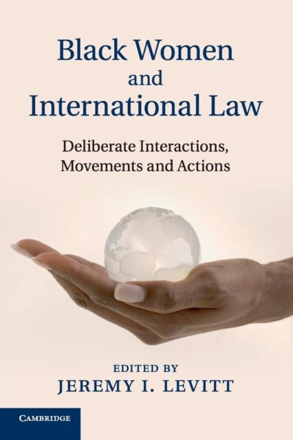 Black Women and International Law - Deliberate Interactions, Movements and Actions