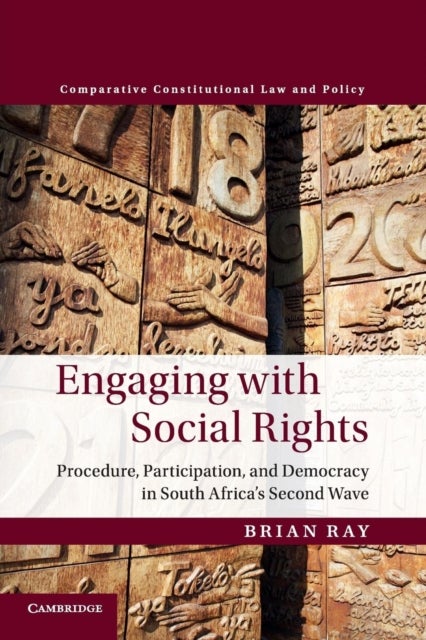 Engaging with Social Rights - Procedure, Participation and Democracy in South Africa's Second Wave