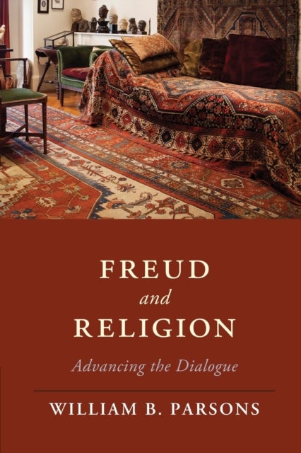 Freud and Religion - Advancing the Dialogue